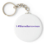 I #BlameBarrowman Key Chains