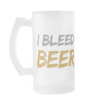 I Bleed Beer Coffee Mug