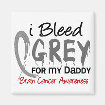 I Bleed Grey For My Daddy Brain Cancer Magnets