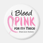 I Bleed Pink For My Niece Breast Cancer Magnet