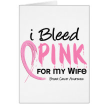 I Bleed Pink For My Wife Breast Cancer Card