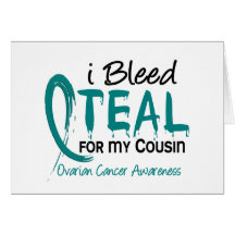 I Bleed Teal For My Cousin Ovarian Cancer Cards