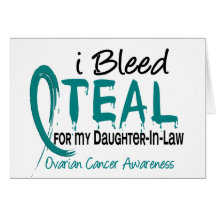 I Bleed Teal For My Daughter-In-Law Ovarian Cancer Card