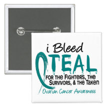 I Bleed Teal For The FST Ovarian Cancer Buttons