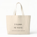 I Blend.Be Brave., grocery bag