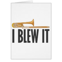I Blew It Trombone Greeting Card