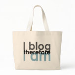 I blog therefore I am Tote Bags