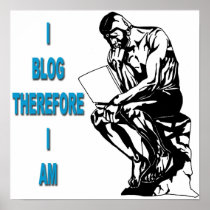 I Blog Therefore I Am Poster