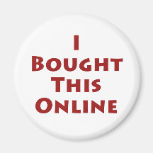 I Bought This Online Fridge Magnet