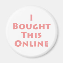 I Bought This Online! Fridge Magnets