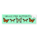 I Brake For Butterflies bumper stickers