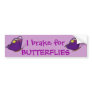 I brake for BUTTERFLIES