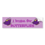 I brake for BUTTERFLIES bumper stickers