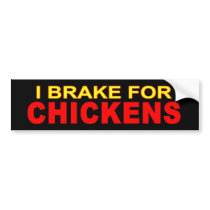 I brake for chickens bumper stickers