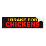 I brake for chickens bumper stickers