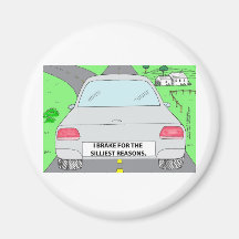 I Brake For...Funny Cartoon Gifts & Collectibles Magnets