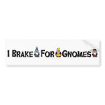 I Brake for Gnomes bumper stickers