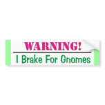 I Brake For Gnomes bumper stickers