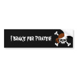 I brake for pirates! bumper stickers