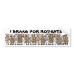I Brake For Rodents bumper sticker bumper stickers