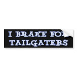 I Brake For Tailgaters Bumper Sticker bumper stickers