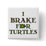 I Brake For Turtles 1 buttons