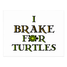 I Brake For Turtles 1 Post Card