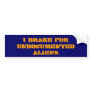 I BRAKE FOR UNDOCUMENTED ALIENS BUMPER STICKER