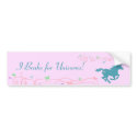 I Brake for Unicorns! Bumper Sticker bumper stickers