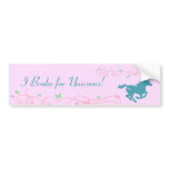 I Brake for Unicorns! Bumper Sticker bumper stickers