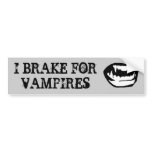 I brake for vampires bumper stickers