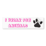 I Break For Animals bumper stickers