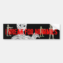 I break for mummies bumper sticker