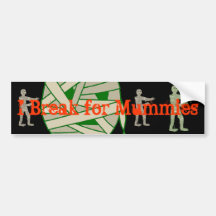 I Break for Mummies, Customise Me! Bumper Stickers