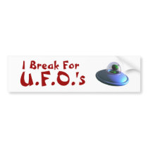 I Break for UFOs (Cute) Bumper Sticker