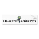 I Break For Zombie Pets bumper stickers