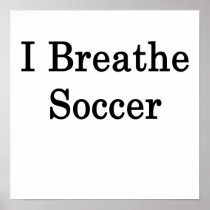 I Breathe Soccer Print