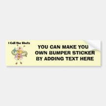 I Call the Shots Nurse T-shirts and Gifts Bumper Sticker