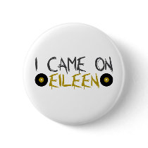 I Came on Eileen