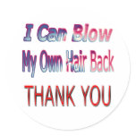 I Can Blow My Own Hair Back THANK YOU2 stickers