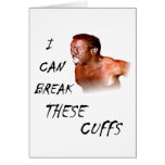 I Can Break These Cuffs Card