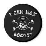 I Can Haz Booty? magnets