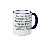 I Can Only Please Mugs