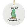 I can talk, Can you fly? Christmas Tree Ornament