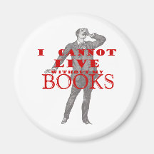 I cannot live without my books - male refrigerator magnets