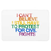 I CAN'T BELIEVE I STILL HAVE TO PROTEST Faded.png Vinyl Magnets