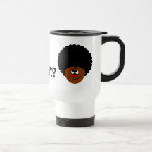 I can't have heard you right; please repeat that. mug