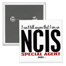 I Cant Tell Anyone NCIS Agent Pinback Buttons
