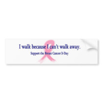 I Can't Walk Away Bumper Sticker