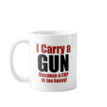 I Carry a Gun mugs